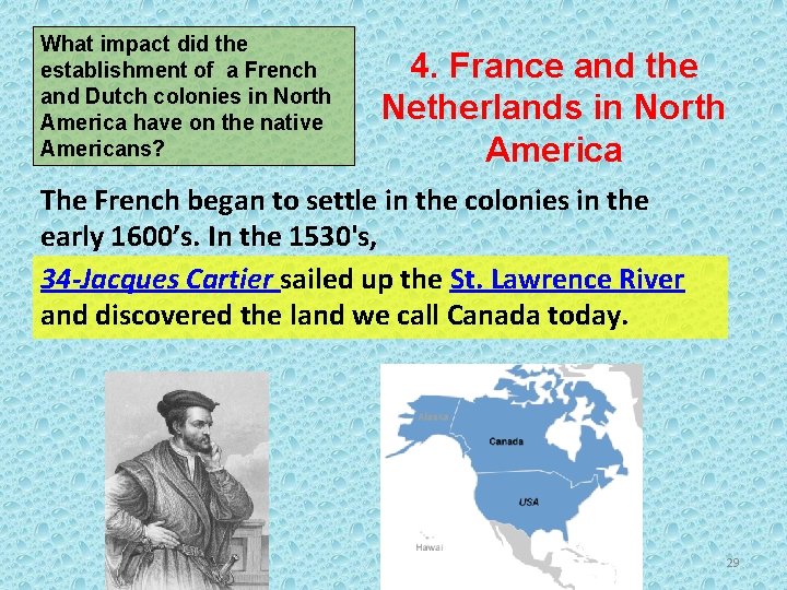 What impact did the establishment of a French and Dutch colonies in North America