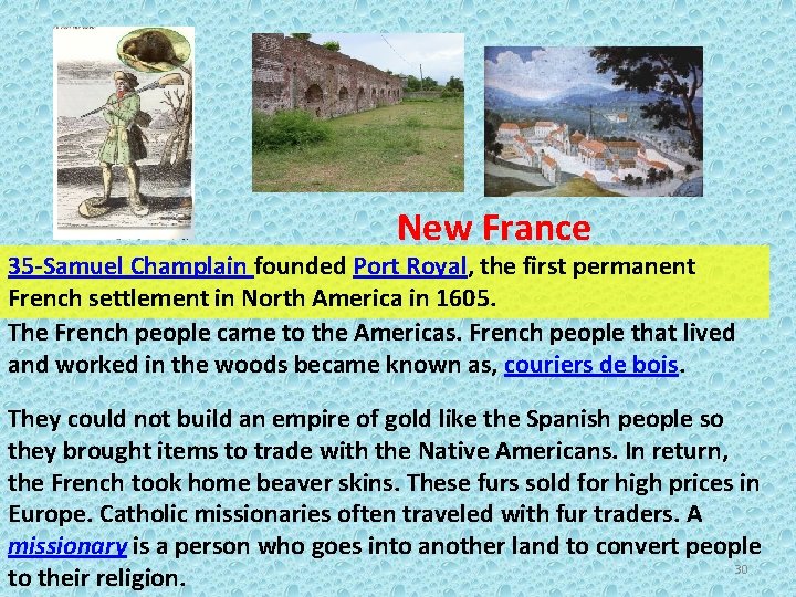 New France 35 -Samuel Champlain founded Port Royal, the first permanent French settlement in