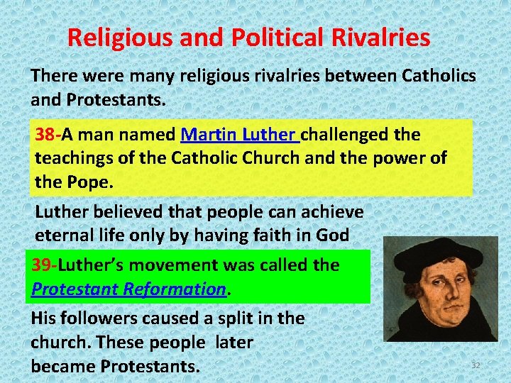 Religious and Political Rivalries There were many religious rivalries between Catholics and Protestants. 38