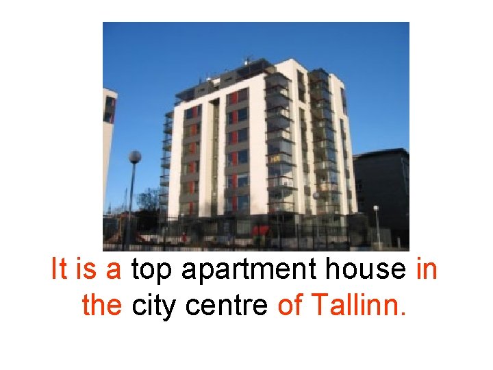 It is a top apartment house in the city centre of Tallinn. It is a top apartment house in the city centre of Tallinn.