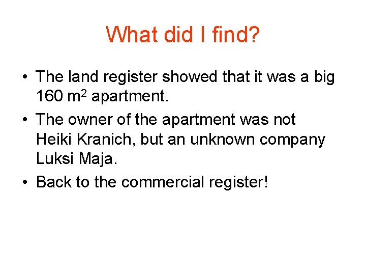 What did I find? • The land register showed that it was a big What did I find? • The land register showed that it was a big