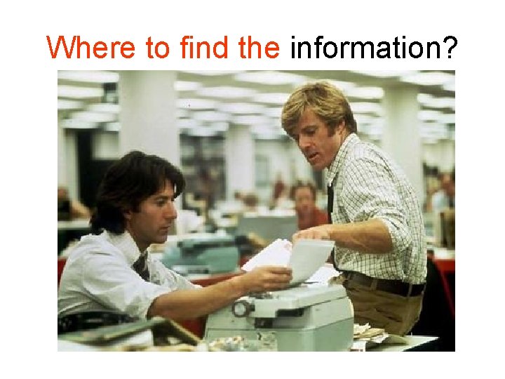 Where to find the information? Where to find the information?