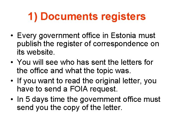 1) Documents registers • Every government office in Estonia must publish the register of 1) Documents registers • Every government office in Estonia must publish the register of