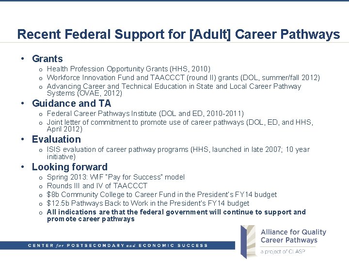 Recent Federal Support for [Adult] Career Pathways • Grants o Health Profession Opportunity Grants
