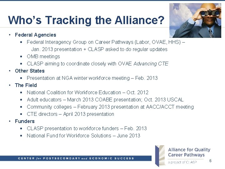 Who’s Tracking the Alliance? • Federal Agencies § Federal Interagency Group on Career Pathways