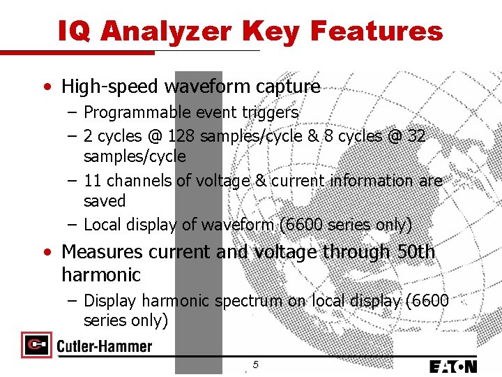 IQ Analyzer Key Features • High-speed waveform capture – Programmable event triggers – 2