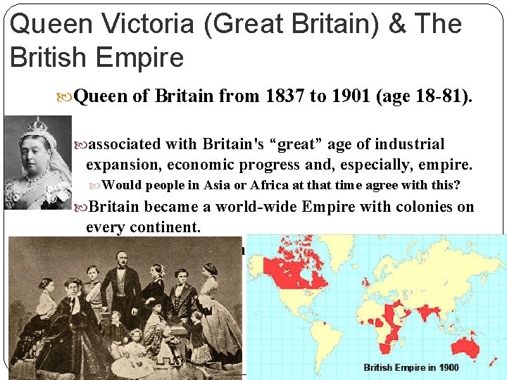 Queen Victoria (Great Britain) & The British Empire Queen of Britain from 1837 to