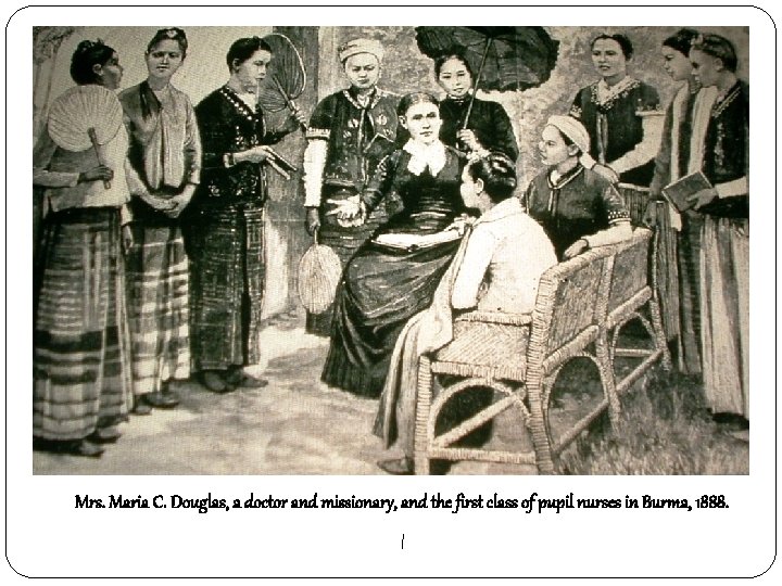 Mrs. Maria C. Douglas, a doctor and missionary, and the first class of pupil