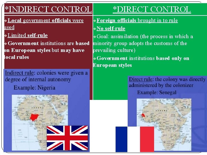 *INDIRECT CONTROL ❖Local government officials were *DIRECT CONTROL ❖Foreign officials brought in to rule