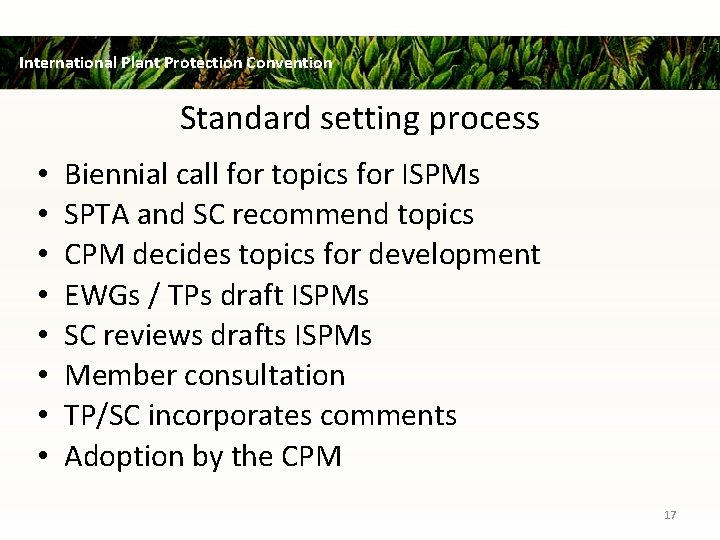 International Plant Protection Convention Standard setting process • • Biennial call for topics for