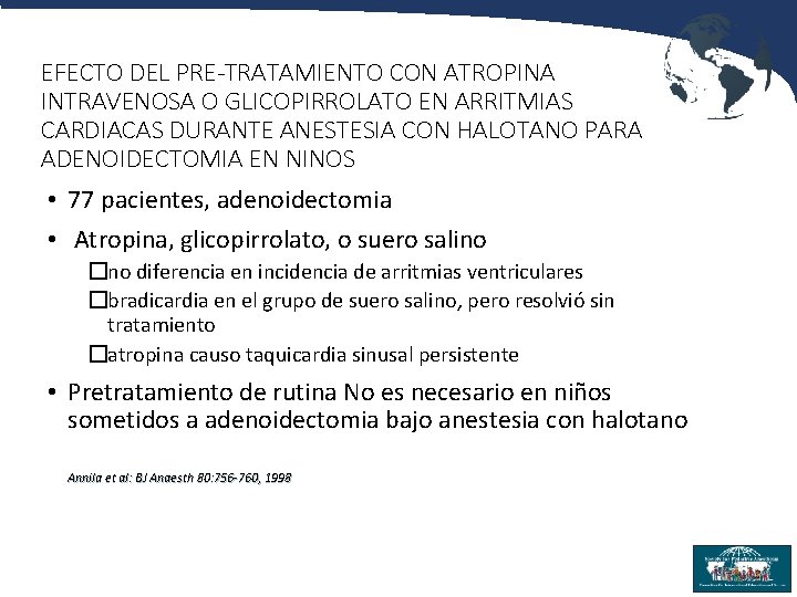 EFECTO DEL PRE-TRATAMIENTO CON ATROPINA INTRAVENOSA O GLICOPIRROLATO EN ARRITMIAS CARDIACAS DURANTE ANESTESIA CON