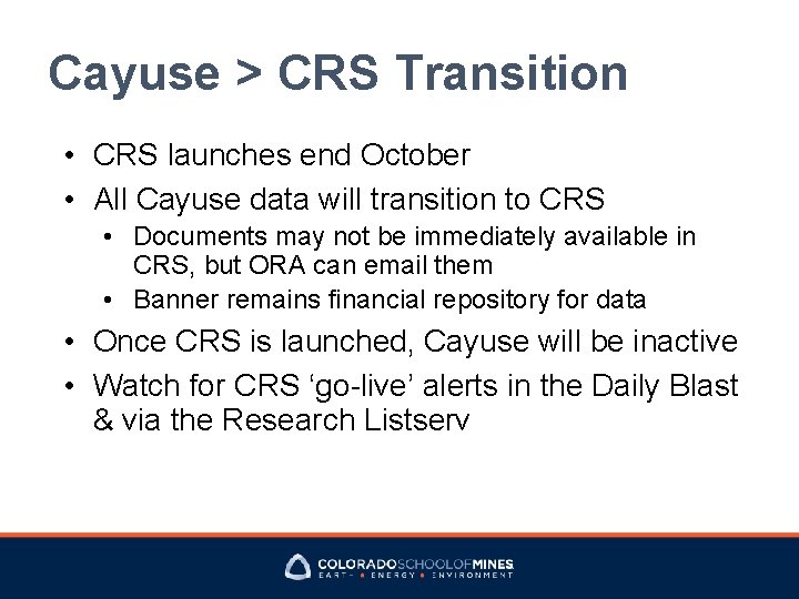 Cayuse > CRS Transition • CRS launches end October • All Cayuse data will