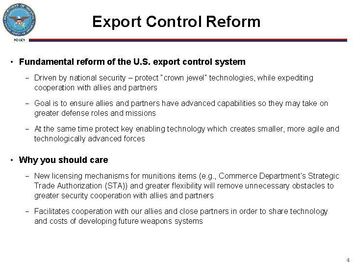 Export Control Reform POLICY • Fundamental reform of the U. S. export control system