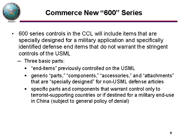 Commerce New “ 600” Series POLICY • 600 series controls in the CCL will