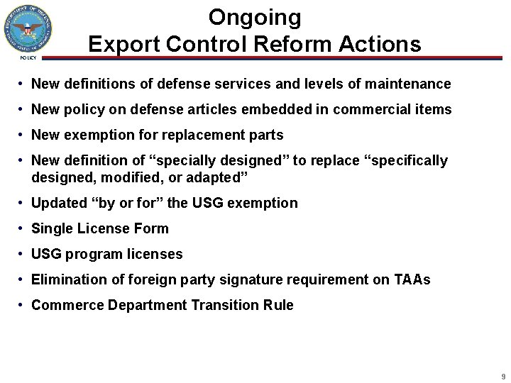 POLICY Ongoing Export Control Reform Actions • New definitions of defense services and levels