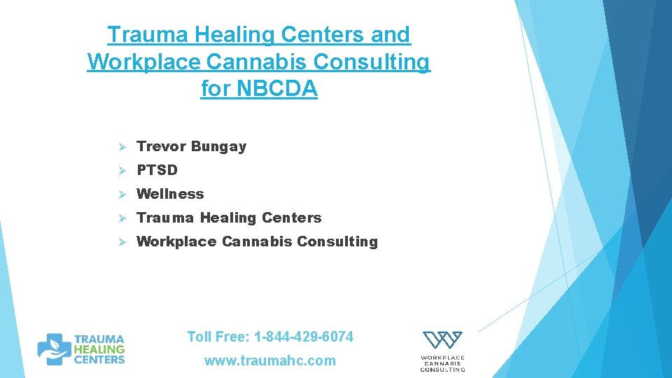 Trauma Healing Centers and Workplace Cannabis Consulting for NBCDA Ø Trevor Bungay Ø PTSD