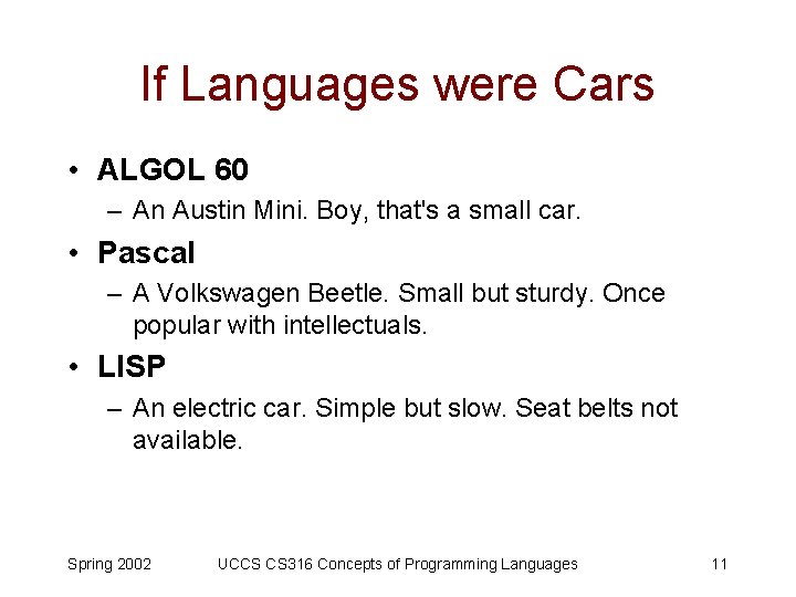 If Languages were Cars • ALGOL 60 – An Austin Mini. Boy, that's a