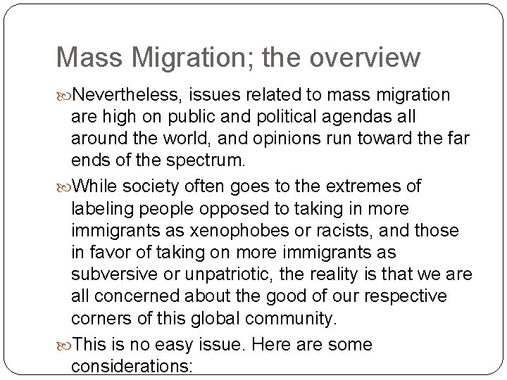 Mass Migration; the overview Nevertheless, issues related to mass migration are high on public Mass Migration; the overview Nevertheless, issues related to mass migration are high on public