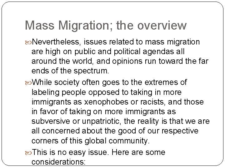 Mass Migration; the overview Nevertheless, issues related to mass migration are high on public