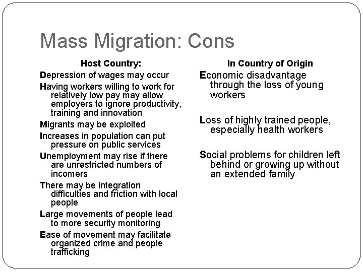 Mass Migration: Cons Host Country: Depression of wages may occur Having workers willing to Mass Migration: Cons Host Country: Depression of wages may occur Having workers willing to