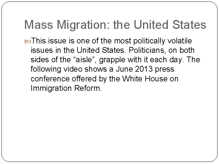 Mass Migration: the United States This issue is one of the most politically volatile Mass Migration: the United States This issue is one of the most politically volatile