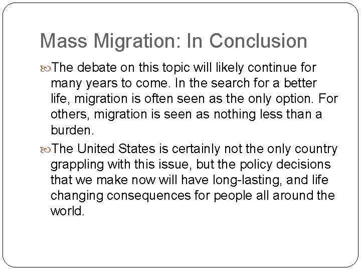 Mass Migration: In Conclusion The debate on this topic will likely continue for many