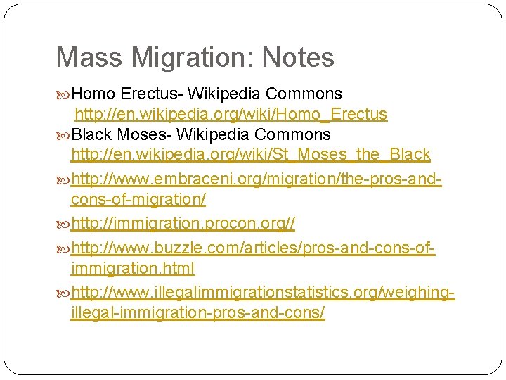 Mass Migration: Notes Homo Erectus- Wikipedia Commons http: //en. wikipedia. org/wiki/Homo_Erectus Black Moses- Wikipedia Mass Migration: Notes Homo Erectus- Wikipedia Commons http: //en. wikipedia. org/wiki/Homo_Erectus Black Moses- Wikipedia