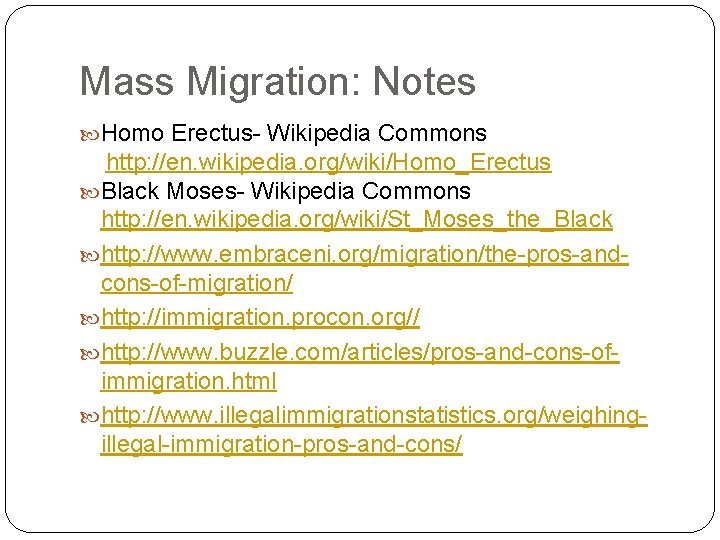 Mass Migration: Notes Homo Erectus- Wikipedia Commons http: //en. wikipedia. org/wiki/Homo_Erectus Black Moses- Wikipedia