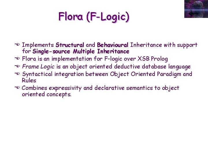 Flora (F-Logic) E Implements Structural and Behavioural Inheritance with support for Single-source Multiple Inheritance