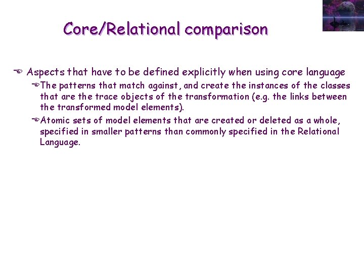 Core/Relational comparison E Aspects that have to be defined explicitly when using core language