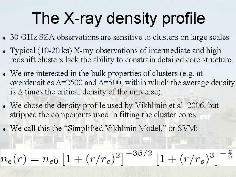 The X-ray density profile 30 -GHz SZA observations are sensitive to clusters on large