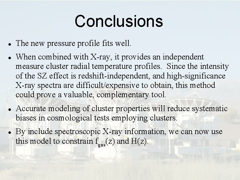 Conclusions The new pressure profile fits well. When combined with X-ray, it provides an
