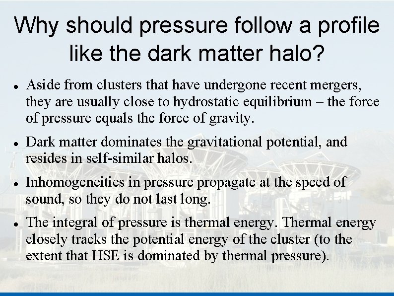 Why should pressure follow a profile like the dark matter halo? Aside from clusters