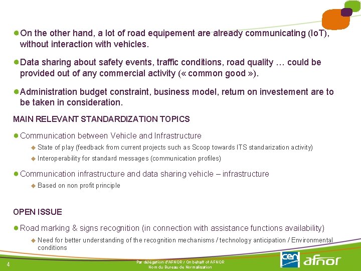 ● On the other hand, a lot of road equipement are already communicating (Io.