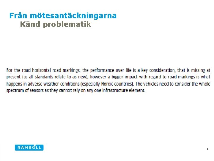 Från mötesantäckningarna Känd problematik 7 