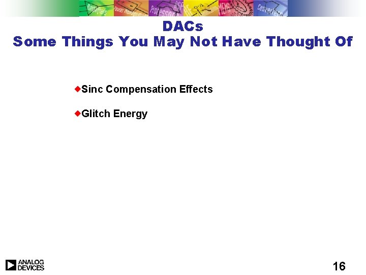 DACs Some Things You May Not Have Thought Of Sinc Compensation Effects Glitch Energy