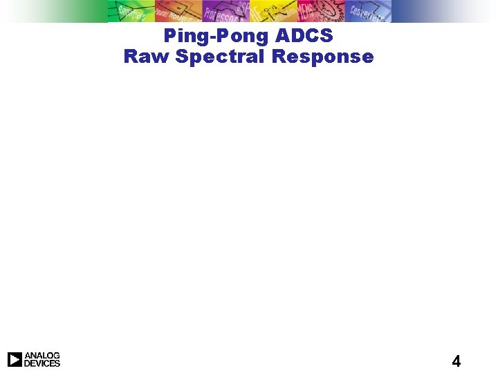 Ping-Pong ADCS Raw Spectral Response 4 