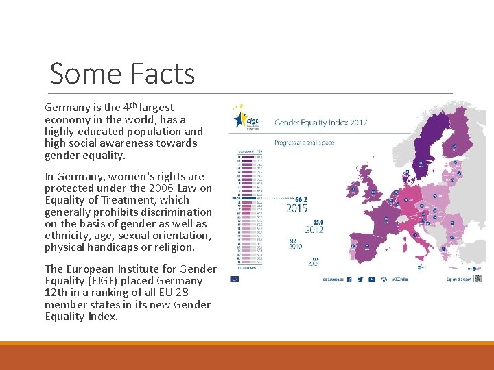 Some Facts Germany is the 4 th largest economy in the world, has a