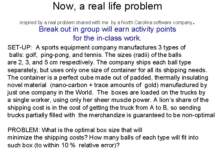 Now, a real life problem inspired by a real problem shared with me by Now, a real life problem inspired by a real problem shared with me by