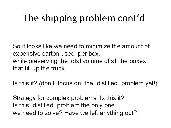 The shipping problem cont’d So it looks like we need to minimize the amount The shipping problem cont’d So it looks like we need to minimize the amount