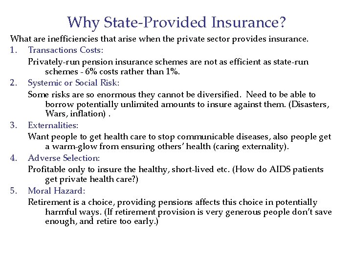 Why State-Provided Insurance? What are inefficiencies that arise when the private sector provides insurance.