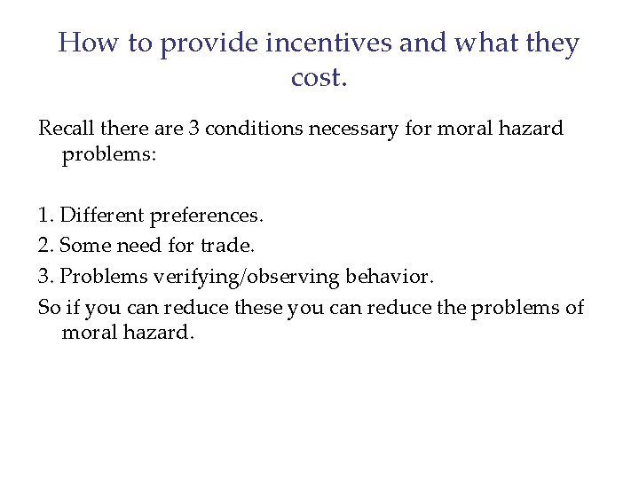 How to provide incentives and what they cost. Recall there are 3 conditions necessary