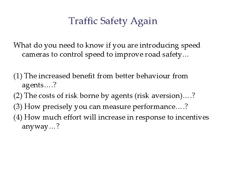 Traffic Safety Again What do you need to know if you are introducing speed