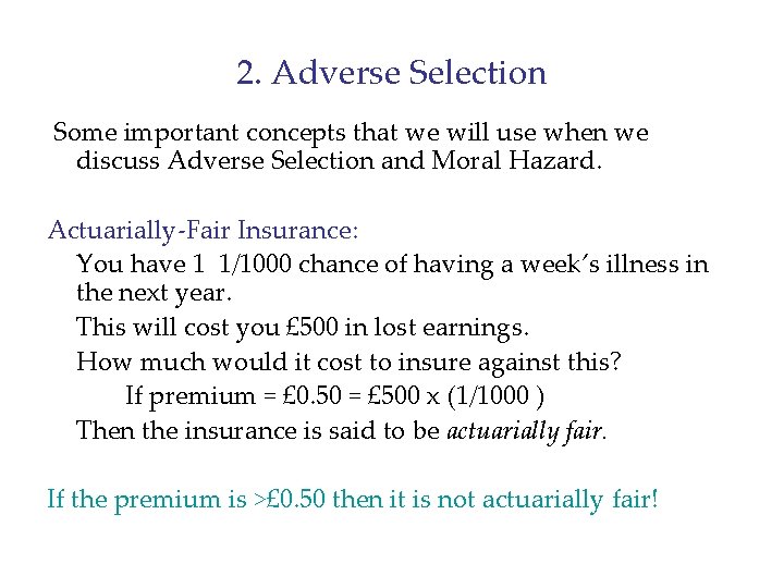 2. Adverse Selection Some important concepts that we will use when we discuss Adverse