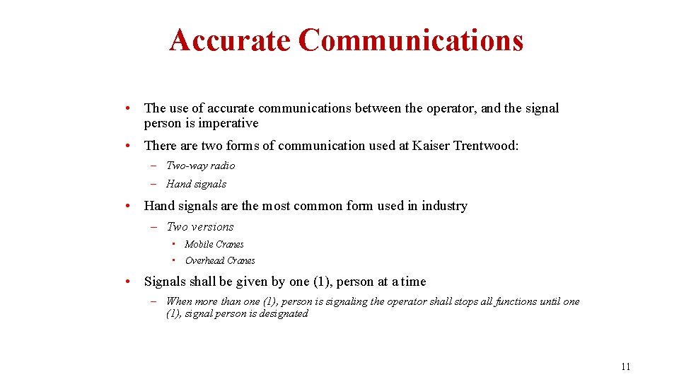 Accurate Communications • The use of accurate communications between the operator, and the signal