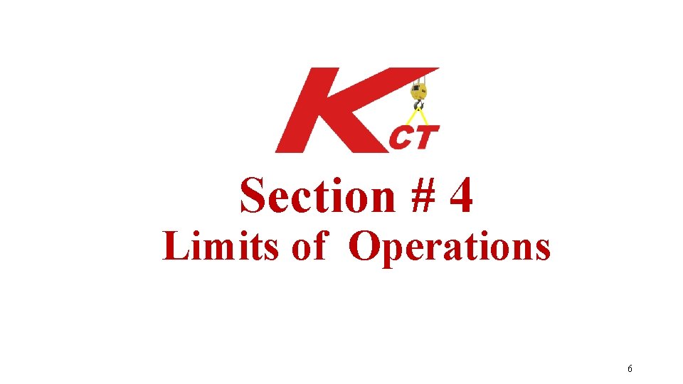 Section # 4 Limits of Operations 6 