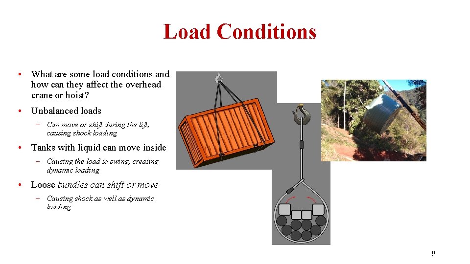 Load Conditions • What are some load conditions and how can they affect the