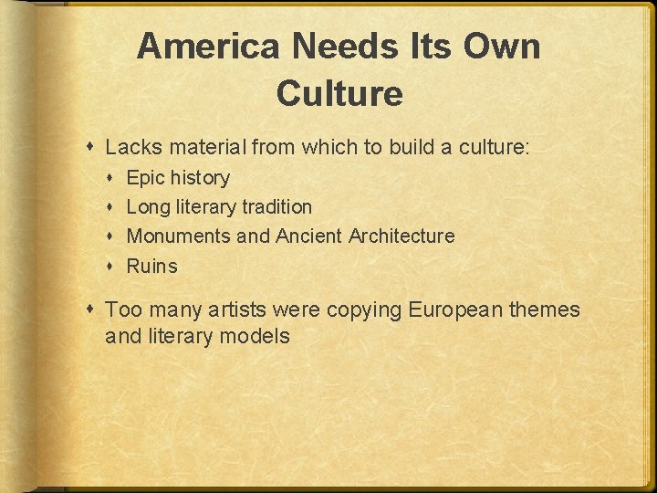 America Needs Its Own Culture Lacks material from which to build a culture: Epic