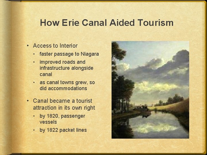 How Erie Canal Aided Tourism • Access to Interior • faster passage to Niagara