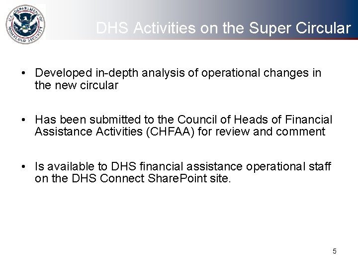 DHS Activities on the Super Circular • Developed in-depth analysis of operational changes in